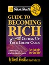 Guide to Becoming Rich...Without Cutting Up Your Credit Cards